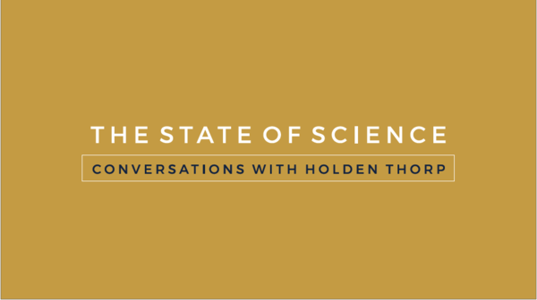 The State of Science: Conversations With Holden Thorp